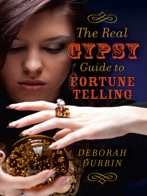 Title details for The Real Gypsy Guide to Fortune Telling by Deborah Durbin - Available